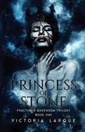 Princess of Stone (Fractured Queendom Trilogy)