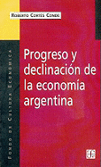 Progreso y declinaci├â┬│n de la econom├â┬¡a argentina. Un an├â┬ílisis hist├â┬│rico institucional (Coleccion Popular (Fondo de Cultura Economica)) (Spanish Edition)