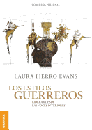 Estilos guerreros, Los: Liderar Desde Las Voces Interiores (Spanish Edition)