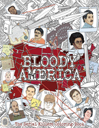 BLOODY AMERICA: The Serial Killers Coloring Book. Full of Famous Murderers. For Adults Only. (True Crime Gifts)