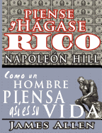 Piense y h├â┬ígase rico & Como un Hombre Piensa Asi es Su Vida (Spanish Edition)