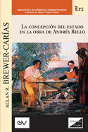 La Concepci├â┬│n del Estado En La Obra de Andres Bello (Spanish Edition)