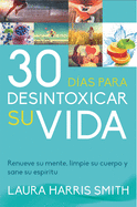 30 D???as para desintoxicar su vida