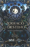 ZODIACO Y DESTINO: Signos e Intersignos (Hor├â┬│scopo Wicca) (Spanish Edition)
