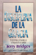 La Disciplina de la Gracia / The Discipline of Grace (Spanish Edition)