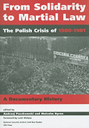 From Solidarity to Martial Law: The Polish Crisis of 1980-1981: a Documentary History (National Security Archive Cold War Reader)
