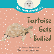Tortoise Gets Bullied: A Social Emotional Learning SEL Feelings Book for Kids 4-8 (Tales from Grandpa Joe)
