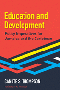 Education and Development: Policy Imperatives for Jamaica and the Caribbean