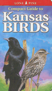 Compact Guide to Kansas Birds (Lone Pine Guide)