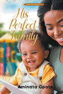 His Perfect Family: A Contemporary Christian Marriage of Convenience Romance (Orange Valley)