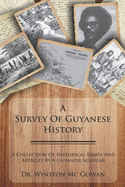 A Survey of Guyanese History: A Collection of Historical Essays and Articles by a Guyanese Scholar