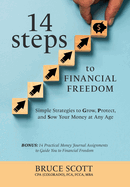 14 Steps to Financial Freedom: Simple Strategies to Grow, Protect, and Sow Your Money at Any Age
