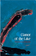 Clamor of the Lake: A Modern Arabic Novel (Modern Arabic Literature (Paperback))