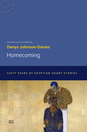 Homecoming: Sixty Years of Egyptian Short Stories (Modern Arabic Literature (Paperback))