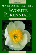 Majorie Harris' Favorite Perennials (The Canadian