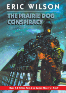 The Prairie Dog Conspiracy
