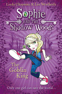 The Goblin King (Sophie and the Shadow Woods)