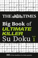 The Times Big Book of Ultimate Killer Su Doku: Book 1, 1