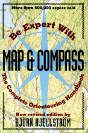 Be Expert with Map and Compass: The Complete Orie