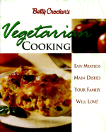 Vegetarian Cooking: Easy Meatless Main Dishes Your