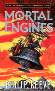 Mortal Engines (The Hungry City Chronicles)