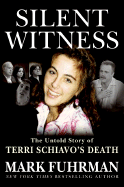 Silent Witness: The Untold Story of Terri Schiavo