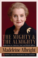 The Mighty and the Almighty: Reflections on Americ