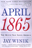 April 1865 : The Month that Saved America