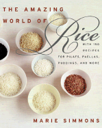 The Amazing World of Rice: With 150 Recipes