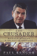 The Crusader: Ronald Reagan and the Fall of Commu
