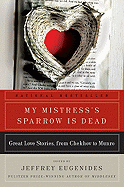 My Mistress's Sparrow Is Dead: Great Love Stories