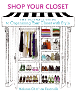 Shop Your Closet: The Ultimate Guide to Organizin