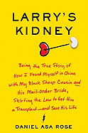 Larry's Kidney: Being the True Story of How I Fou