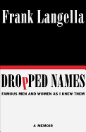 Dropped Names: Famous Men and Women as I Knew The