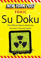 New York Post Toxic Su Doku: 150 Easy to Medium Puzzles
