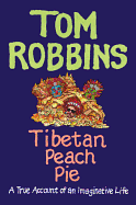 Tibetan Peach Pie: A True Account of an Imaginati