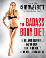 The Badass Body Diet: The Breakthrough Diet and W