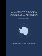 The Antarctic Book of Cooking and Cleaning: A Pol