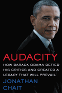 Audacity: How Barack Obama Defied His Critics and