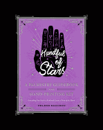 Handful of Stars: A Palmistry Guidbook and Hand-