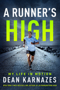 A Runner├óΓé¼Γäós High: My Life in Motion