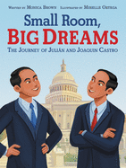 Small Room, Big Dreams: The Journey of Juli├ó╦å┬⌐├óΓÇ¥┬É├óΓÇó┼ôn and Joaquin Castro