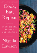 Cook, Eat, Repeat: Ingredients, Recipes, and