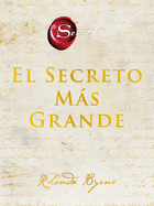 Greatest Secret, the \ El Secreto M├ó╦å┬⌐├óΓÇ¥┬É├óΓÇó┼ôs Grande (Spanish Edition)