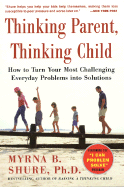 Thinking Parent, Thinking Child: How to Turn Your