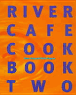 River Cafe Cook Book Two