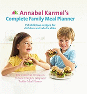Annabel Karmel's Complete Family Meal Planner: Ov