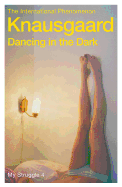 Dancing in the Dark: My Struggle, Book 4