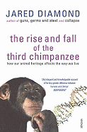 The Rise and Fall of the Third Chimpanzee: How Our
