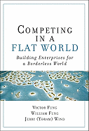 Competing in a Flat World: Building Enterprises f